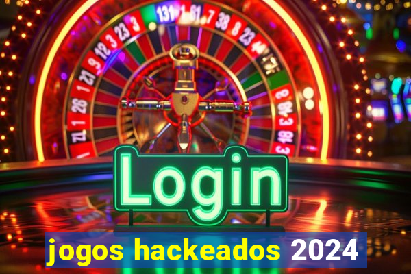 jogos hackeados 2024